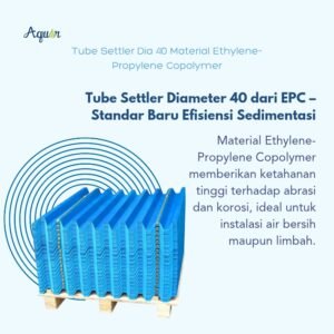 Tube Settler Dia 40 Material Ethylene-Propylene Copolymer
