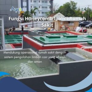 Fungsi Honeycomb Ipal di Rumah Sakit